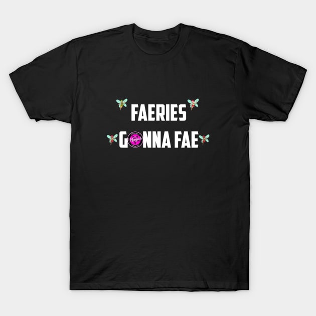 Faeries Gonna Fae - white T-Shirt by MagickHappens